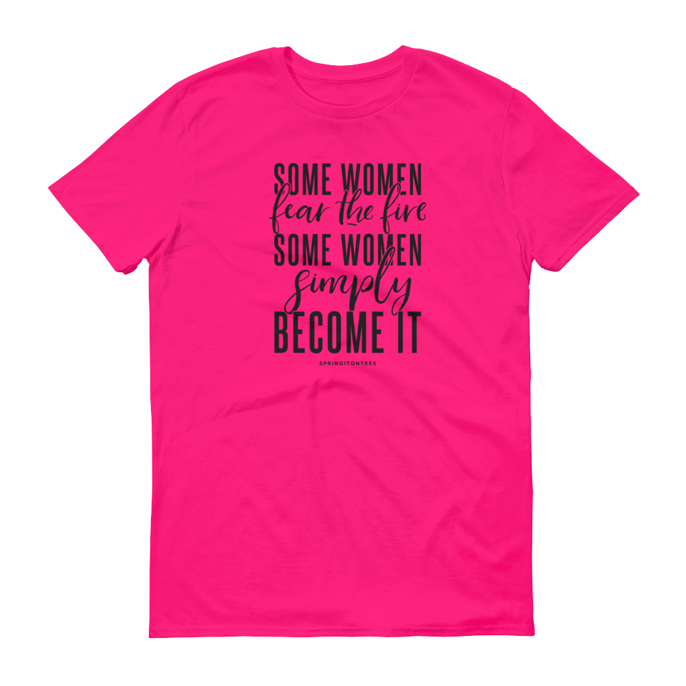 Some Women Fear The Fire Print Graphic Tee - Helluva Vibe Apparel