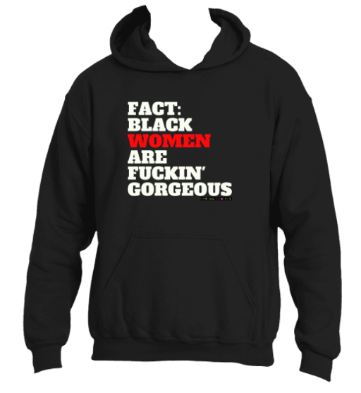 Facts: Black Women Are Gorgeous Hooded Sweatshirt - Helluva Vibe Apparel