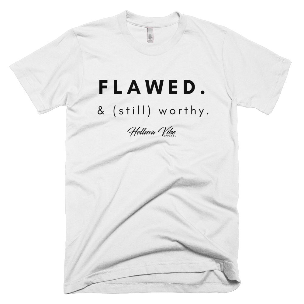 Flawed & Still Worthy Tee - Helluva Vibe Apparel