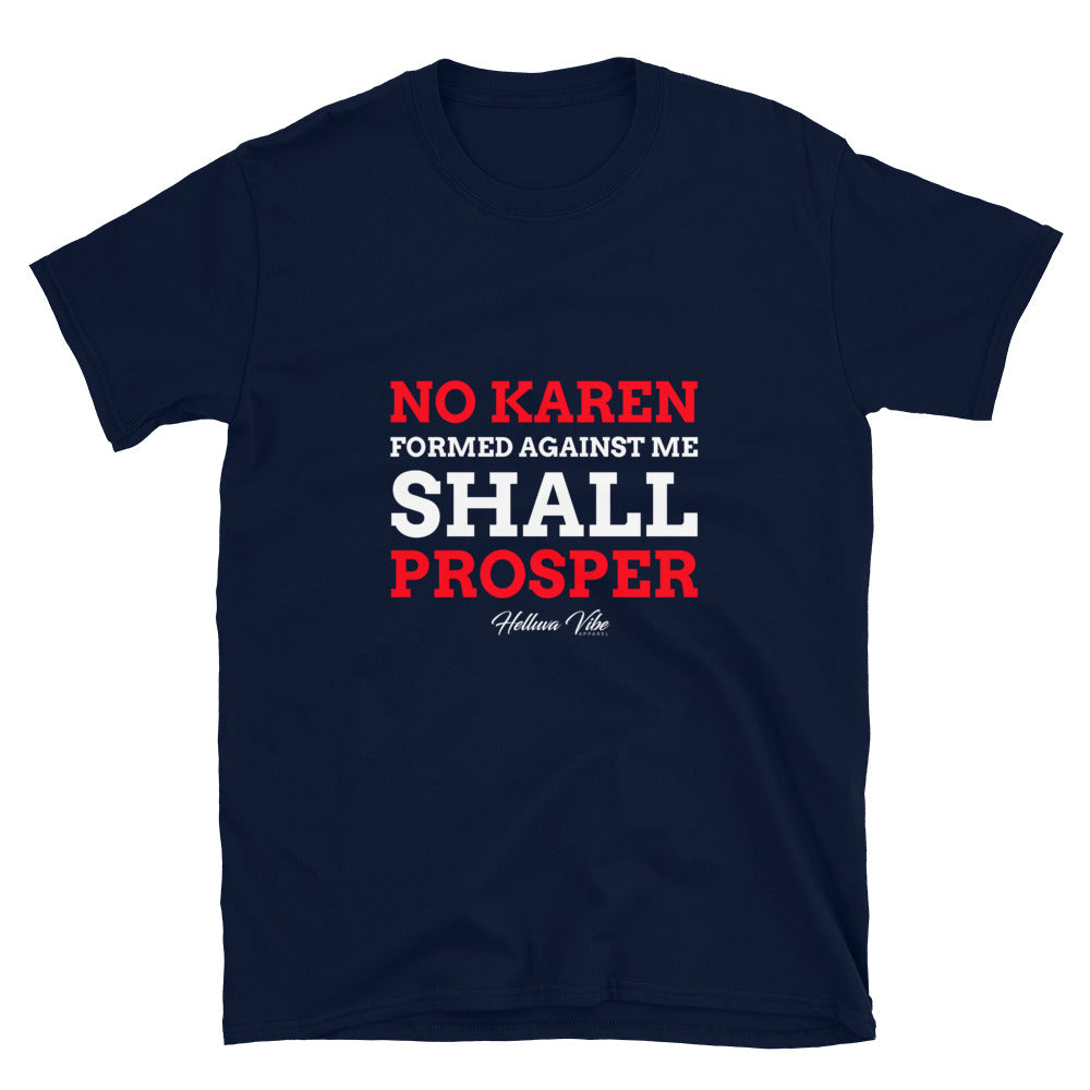 No Karen Formed Against Me Shall Prosper - Tee - Helluva Vibe Apparel
