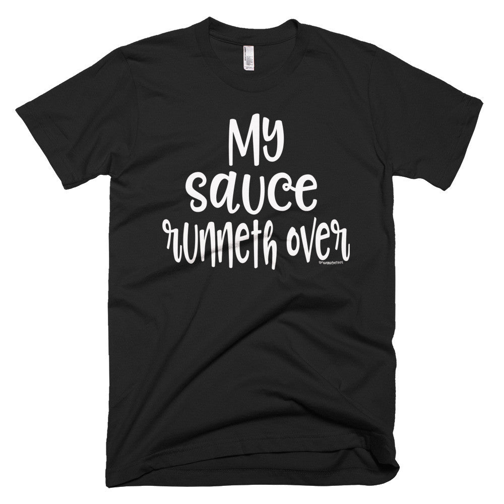 My Sauce Runneth Over Unisex Black Crew Neck Tee - Helluva Vibe Apparel