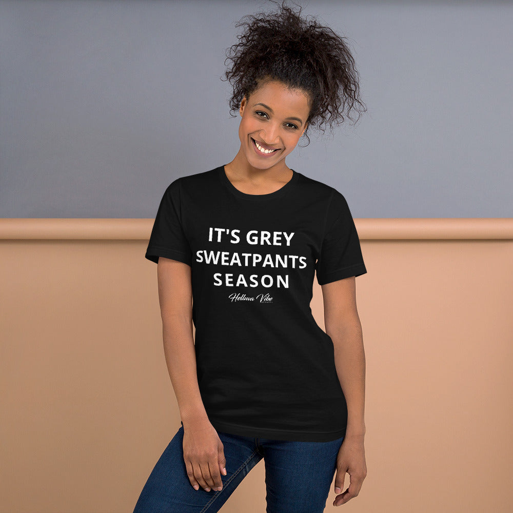 It's Grey Sweatpants Season Tee - Helluva Vibe Apparel
