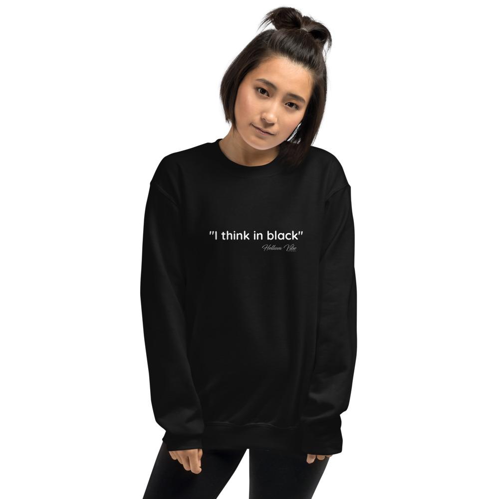 I think in Black Slogan Sweatshirt - Helluva Vibe Apparel