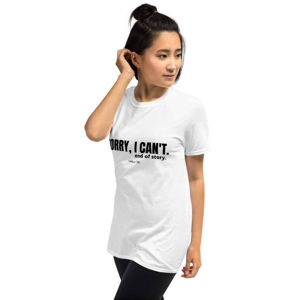 Sorry, I Can't White T-Shirt - Helluva Vibe Apparel