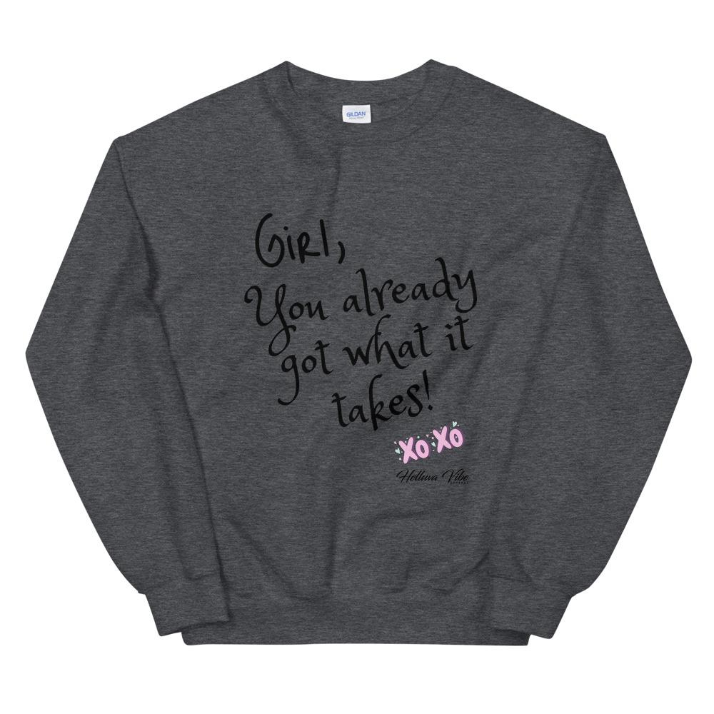 Got What it Takes Letter Print Sweatshirt - Helluva Vibe Apparel