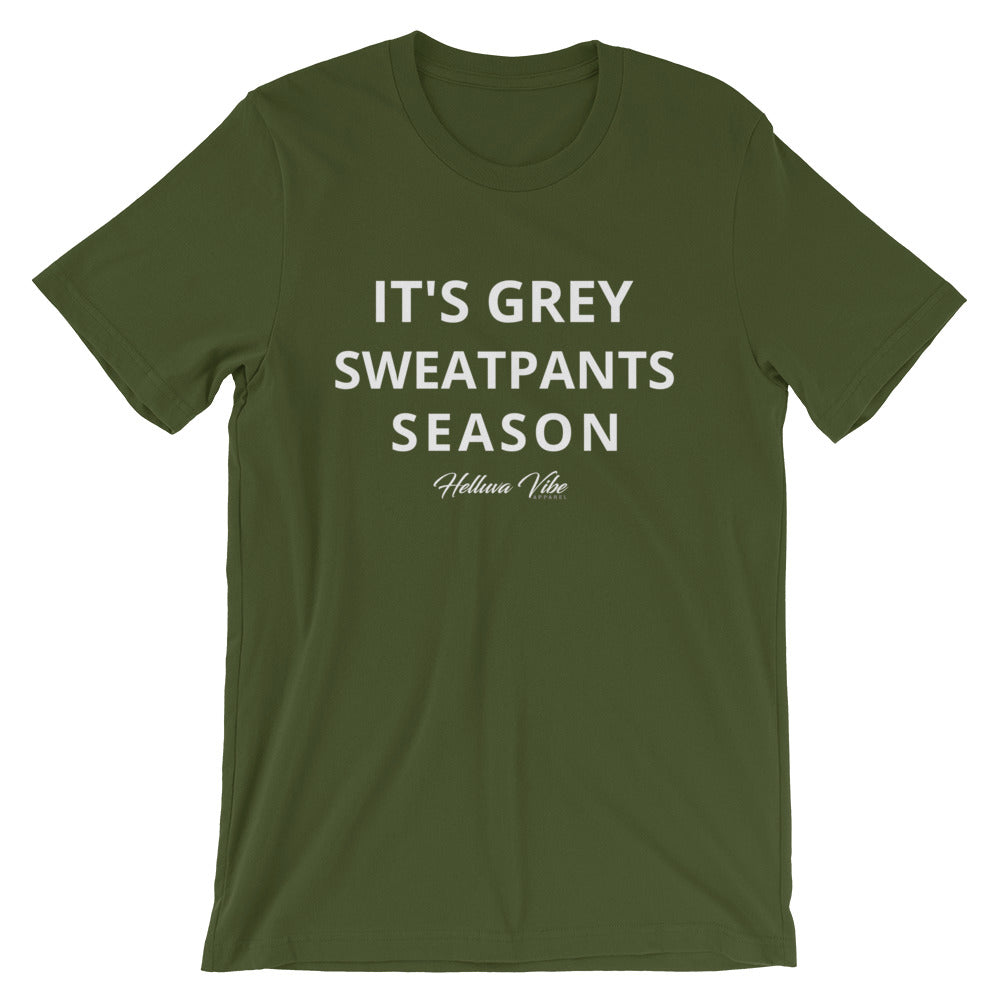 It's Grey Sweatpants Season Tee - Helluva Vibe Apparel