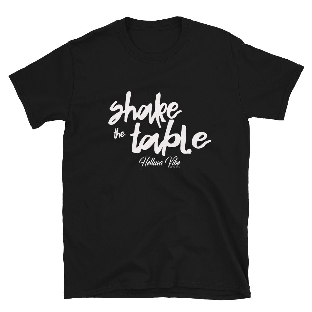 Shake The Table T-Shirt - Helluva Vibe Apparel