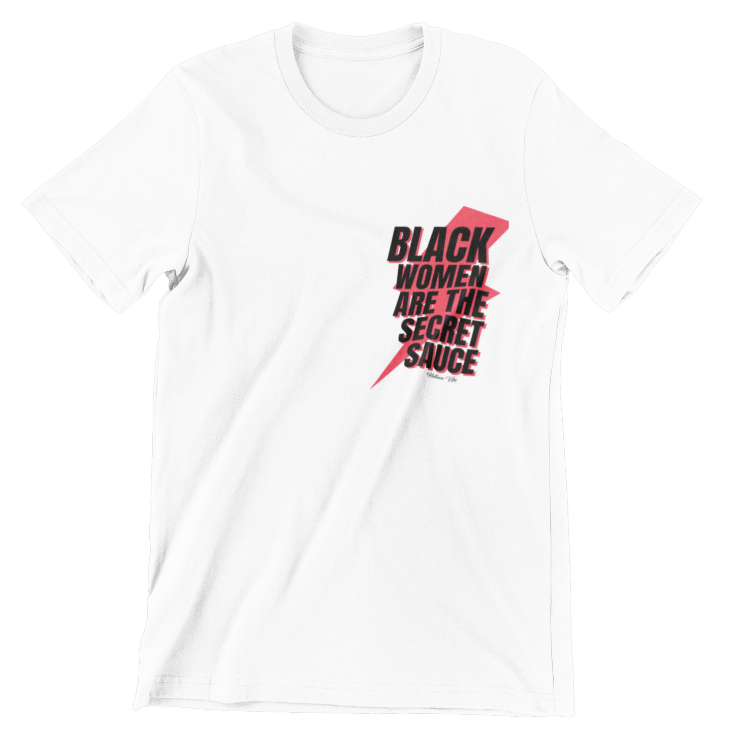 Black Women Are The Secret Sauce T-Shirt - Helluva Vibe Apparel