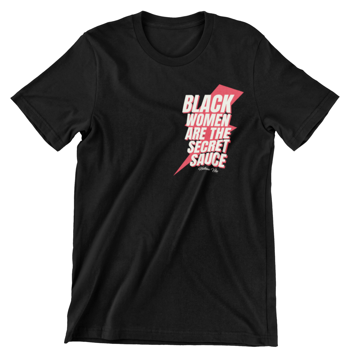 Black Women Are The Secret Sauce T-Shirt - Helluva Vibe Apparel