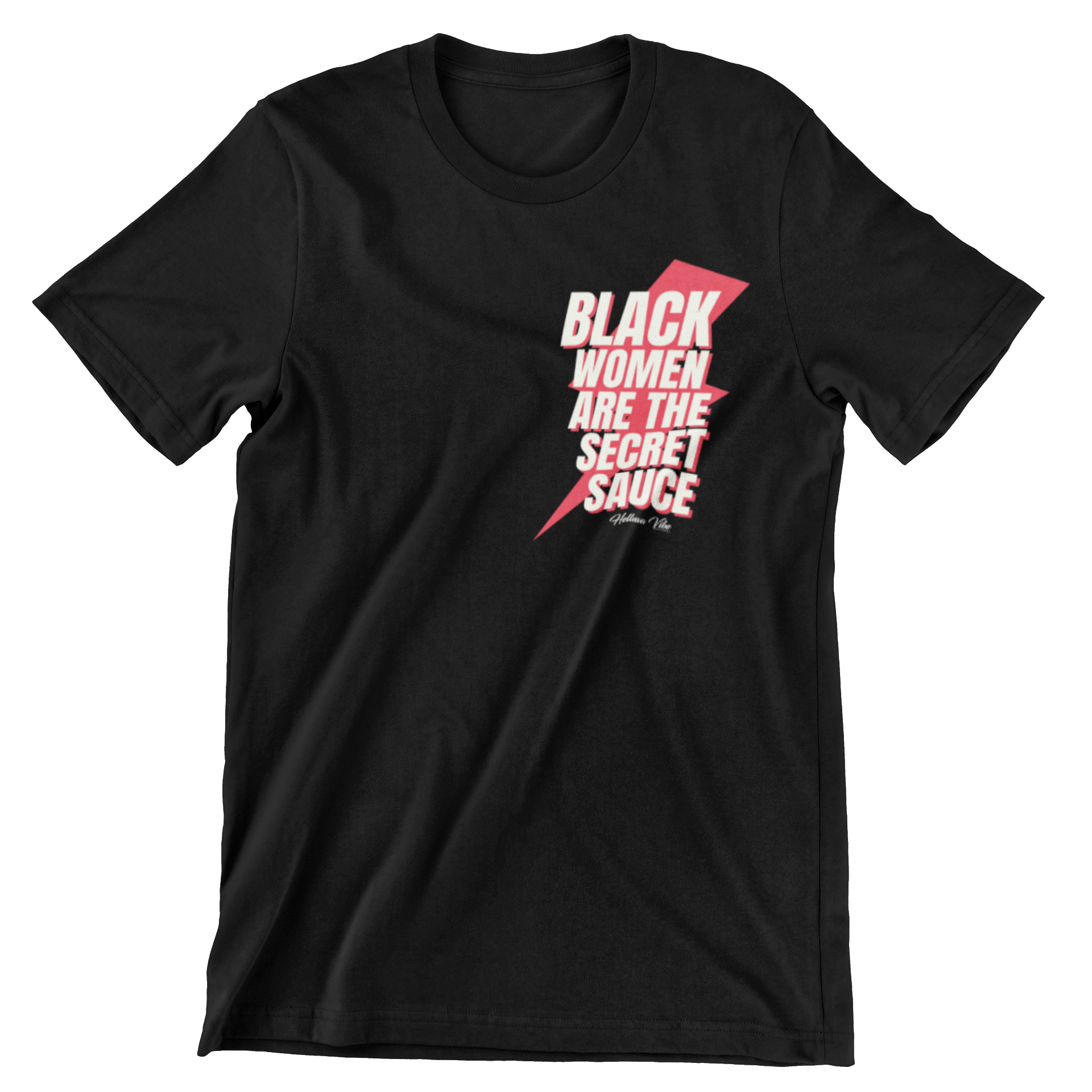 Black Women Are The Secret Sauce T-Shirt - Helluva Vibe Apparel