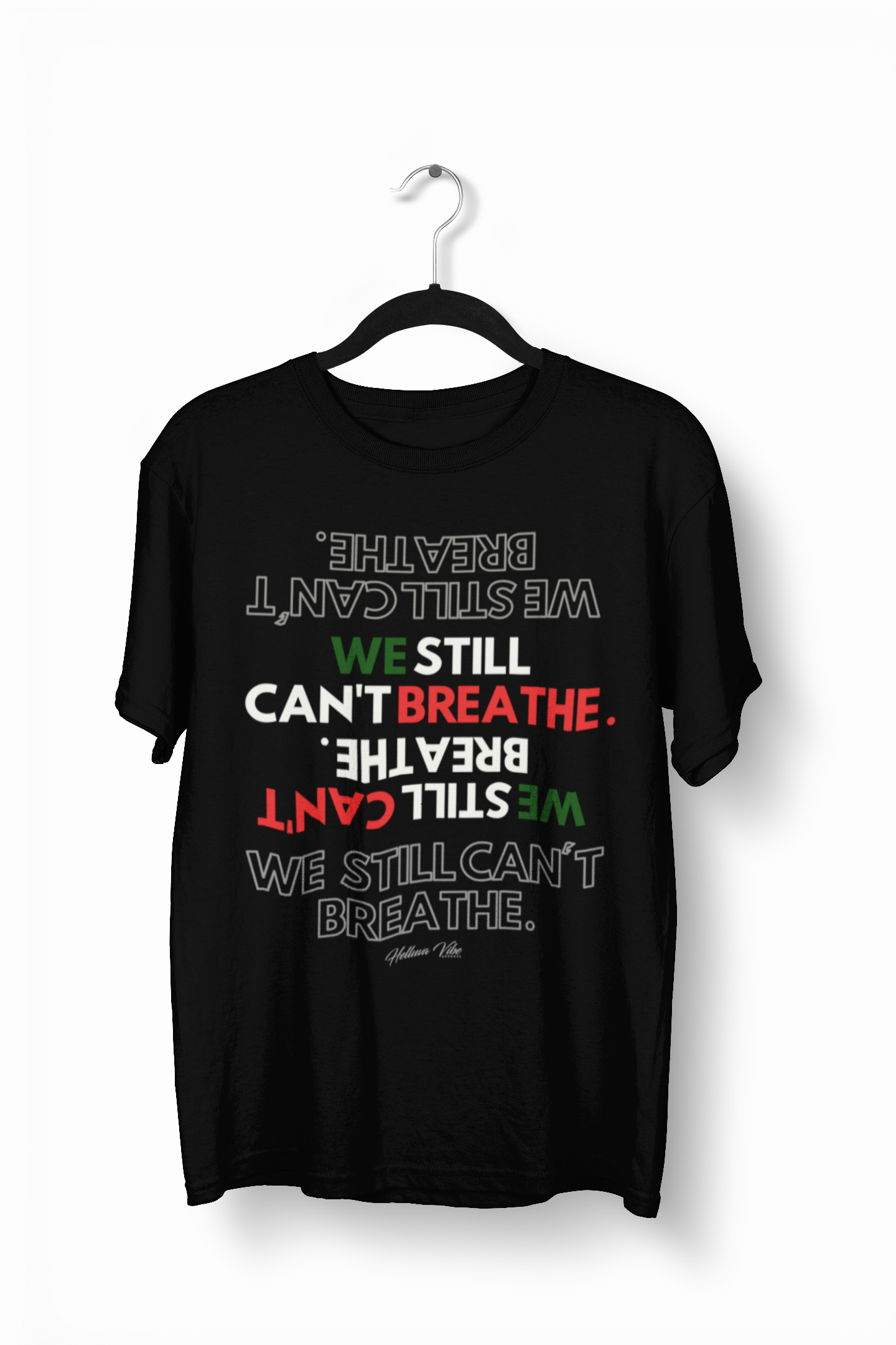 We Still Can't Breathe Tee - Helluva Vibe Apparel