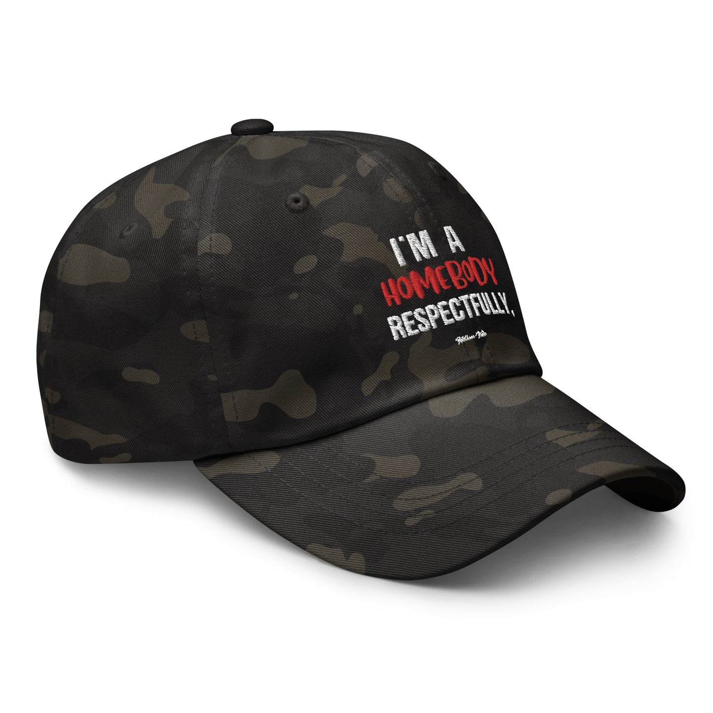 I'm A Homebody Respectfully dad hat
