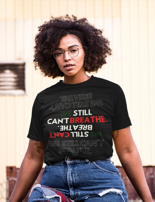 We Still Can't Breathe Tee - Helluva Vibe Apparel