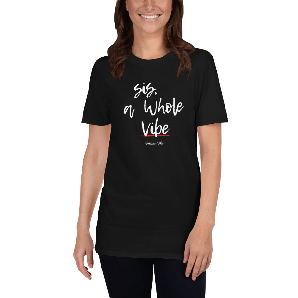 Sis A Whole Vibe Black T-Shirt - Helluva Vibe Apparel