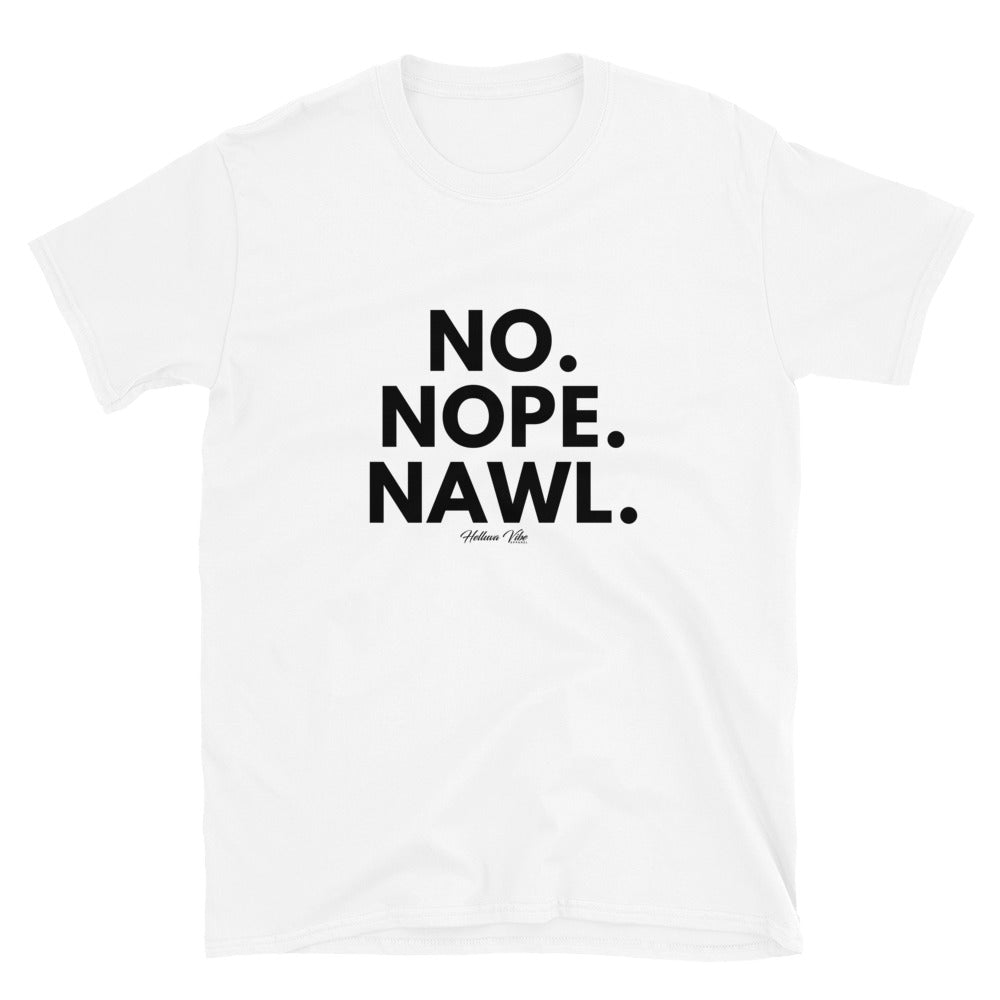 No, Nope, Nawl Letter T-Shirt - Helluva Vibe Apparel