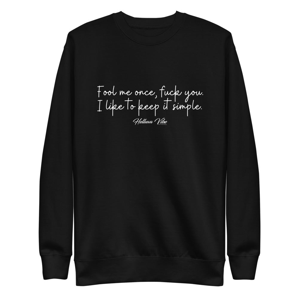Fool Me Once Sweatshirt