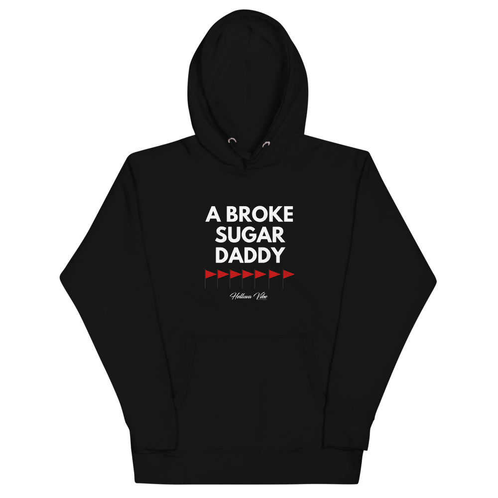 A Broke Sugar Daddy Hoodie