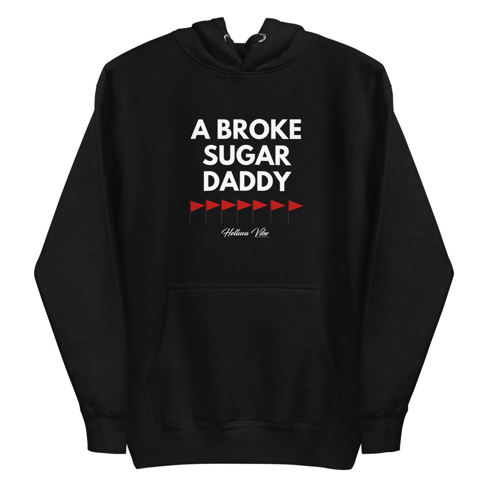 A Broke Sugar Daddy Hoodie
