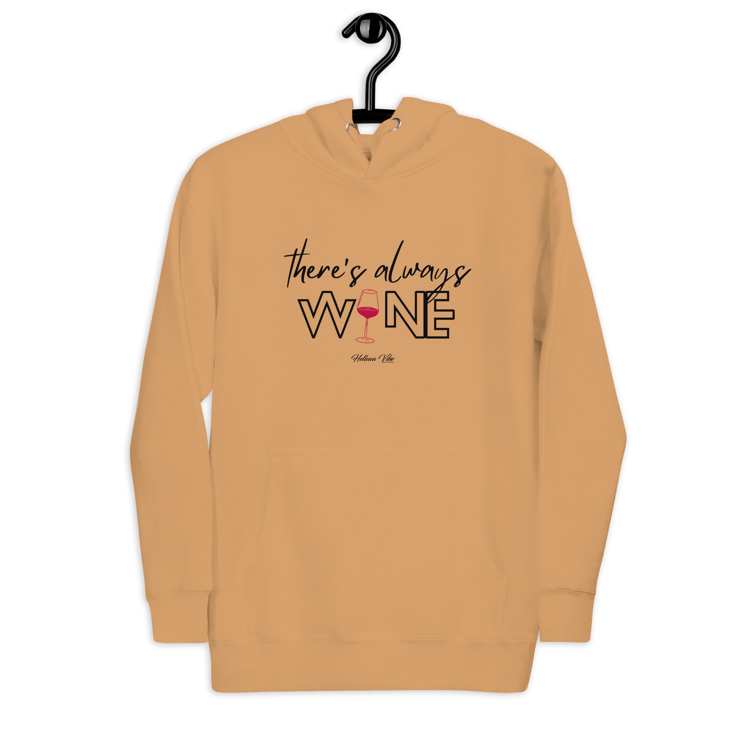 There's Always Wine Hoodie