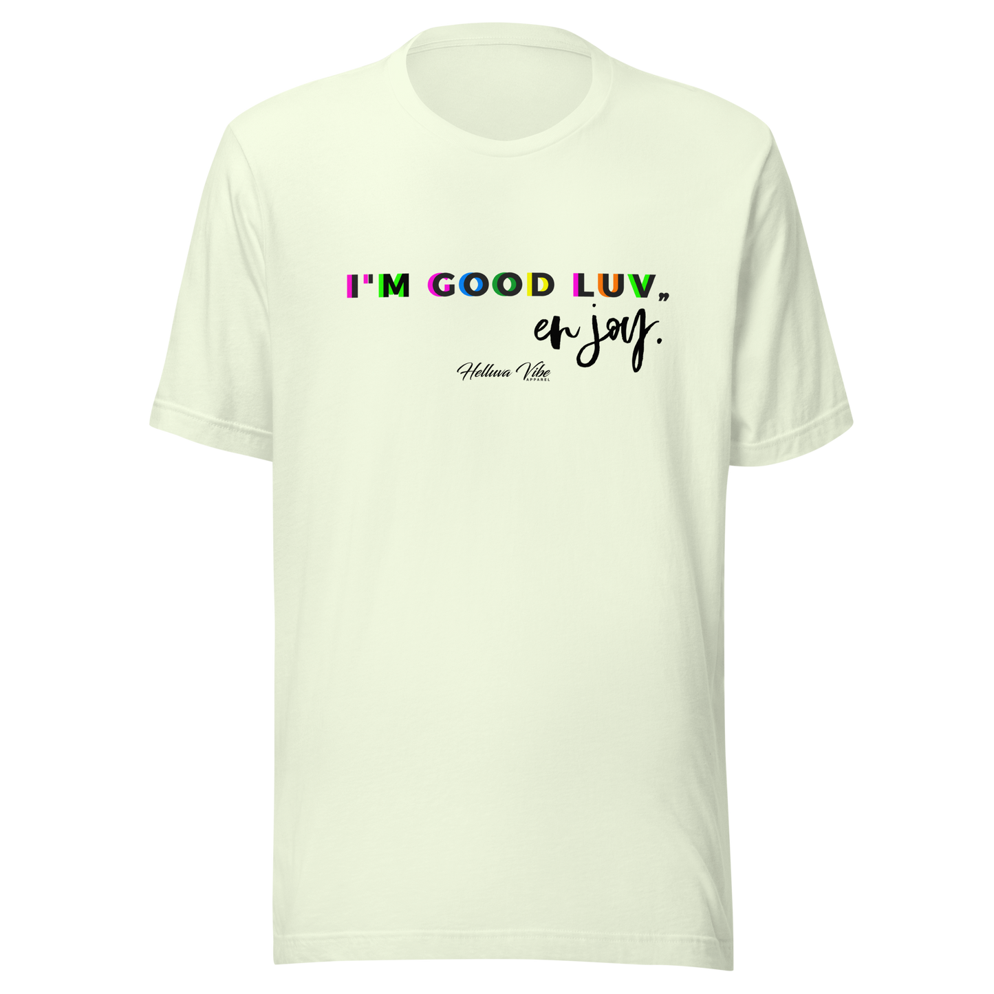 I"m Good Luv, Enjoy Logo Print Tee