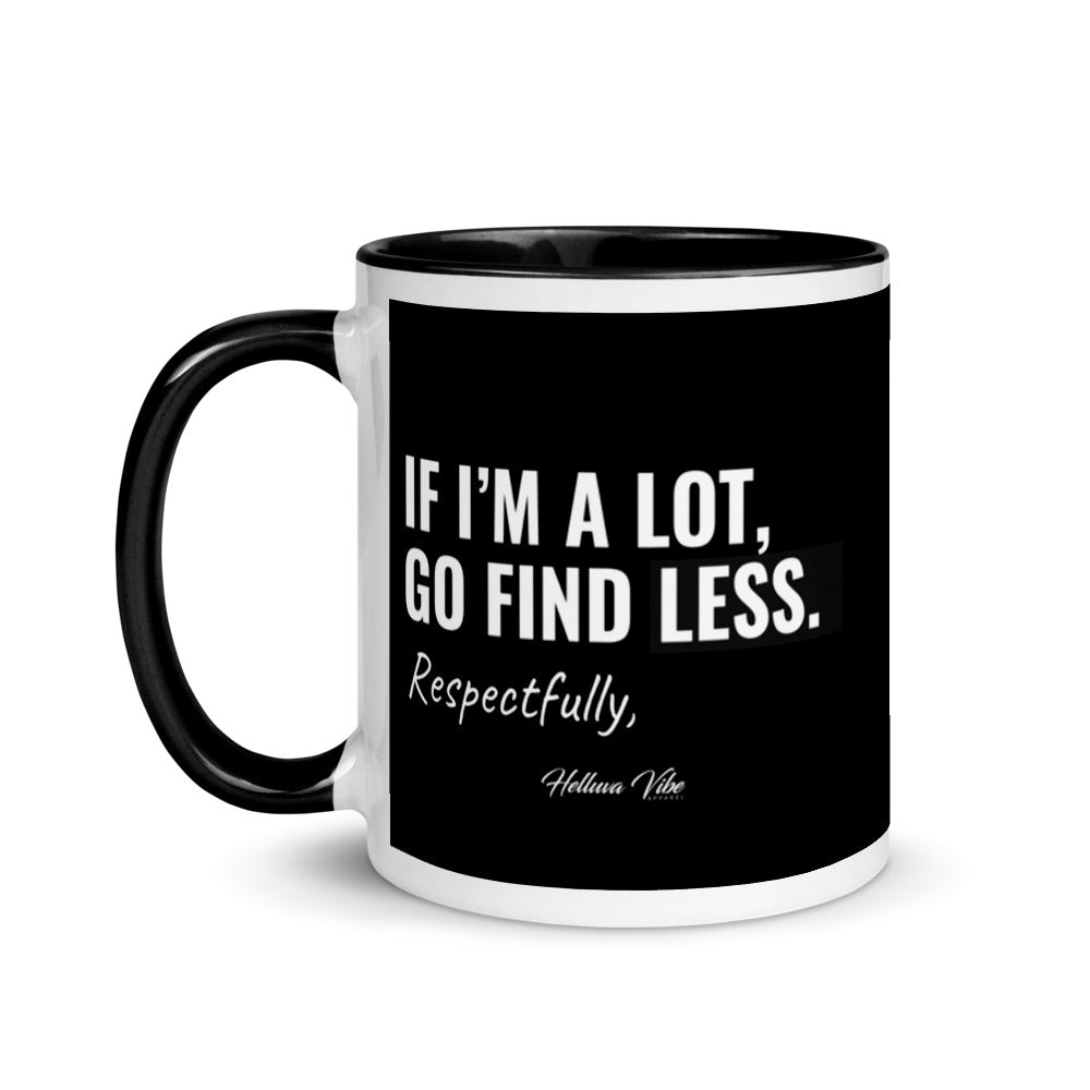 If I’m A Lot Mug with Color Inside