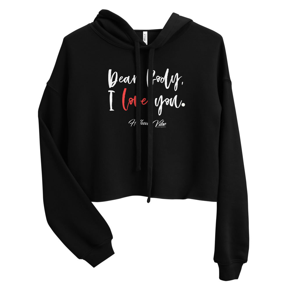 Dear Body I love You Crop Hoodie