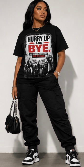 Hurry Up & Bye Tee