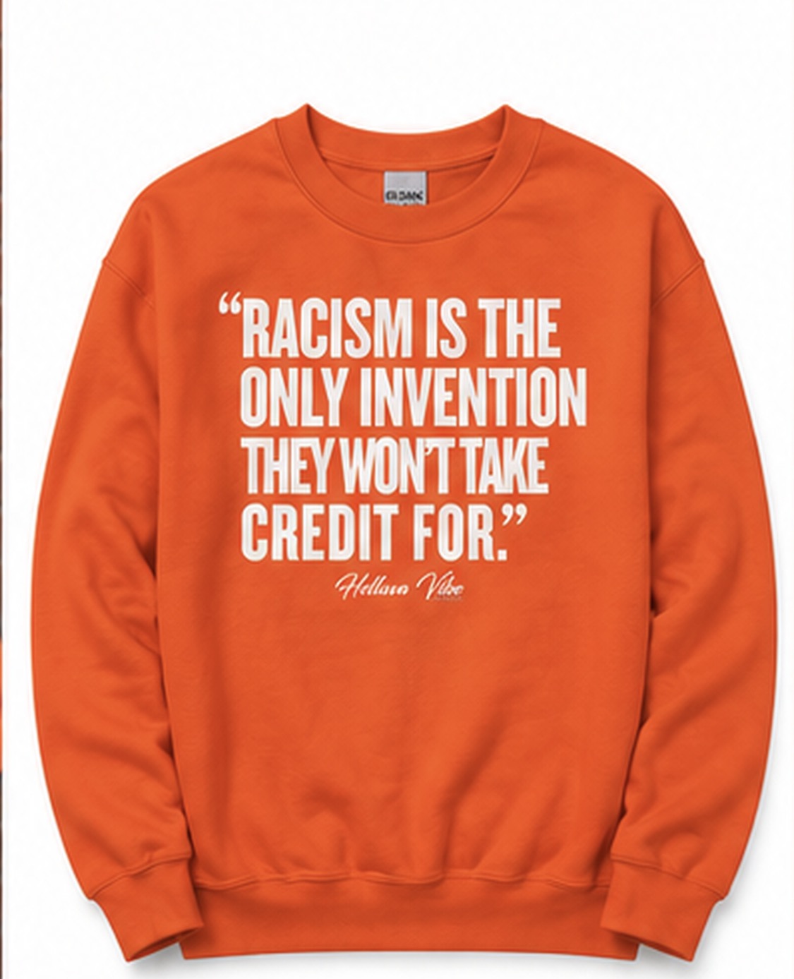 Racism: The Only Invention They Won’t Claim Sweatshirt