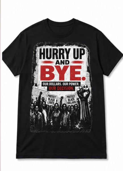 Hurry Up & Bye Tee