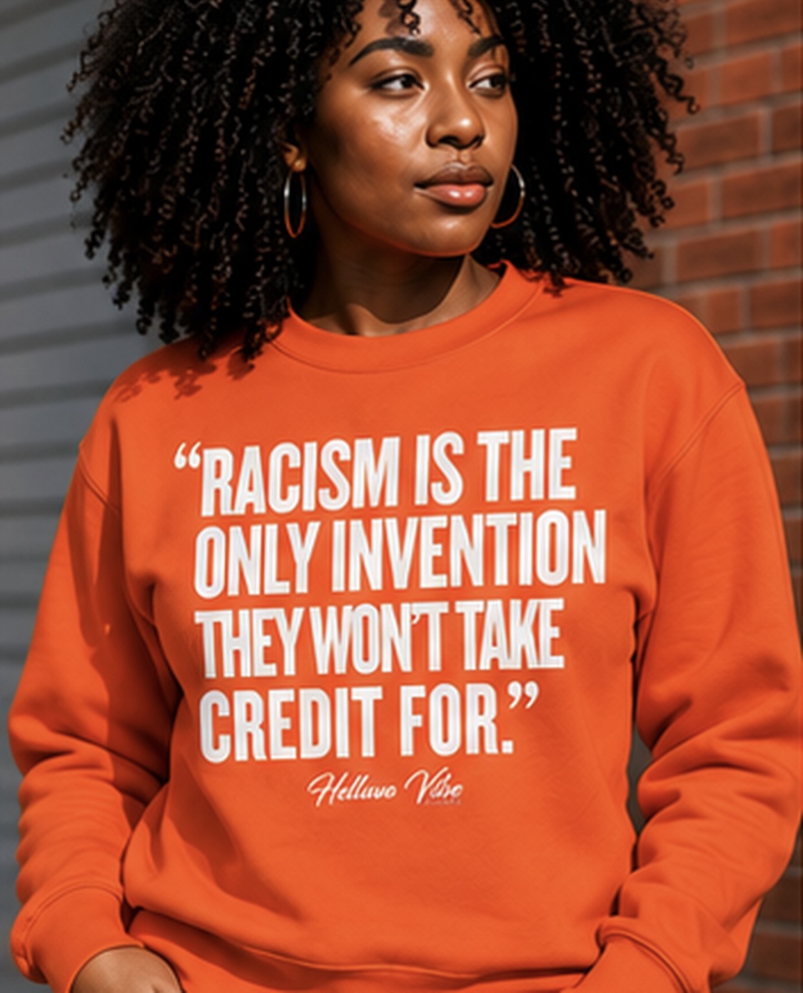 Racism: The Only Invention They Won’t Claim Sweatshirt
