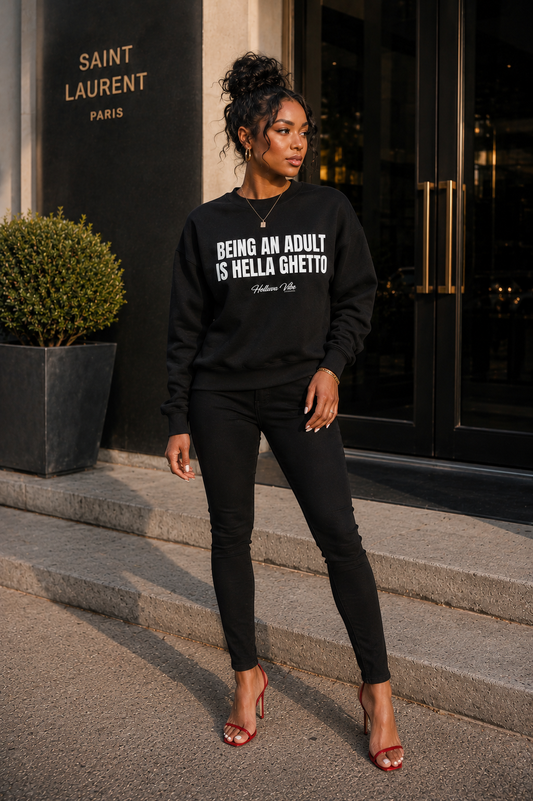 Adulting Is Ghetto Graphic Sweatshirt