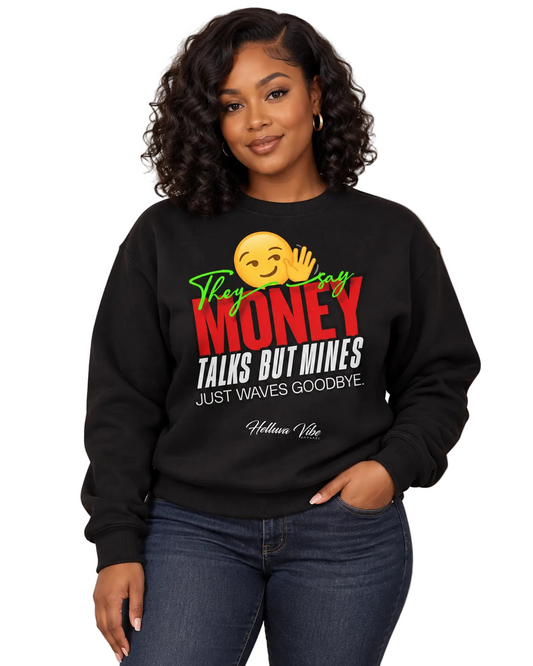 Money Talks Sweatshirt