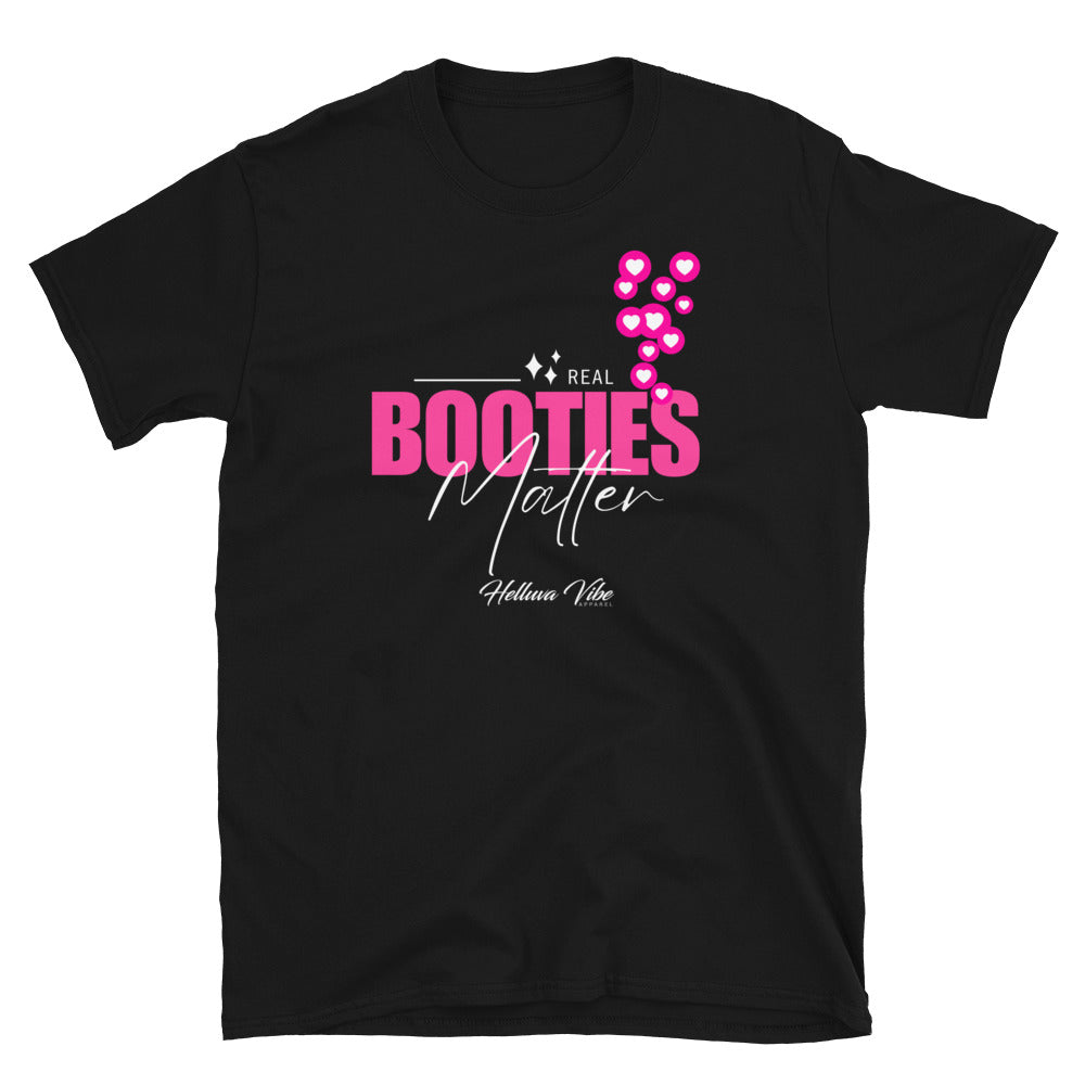 Real Booties Matter T-Shirt