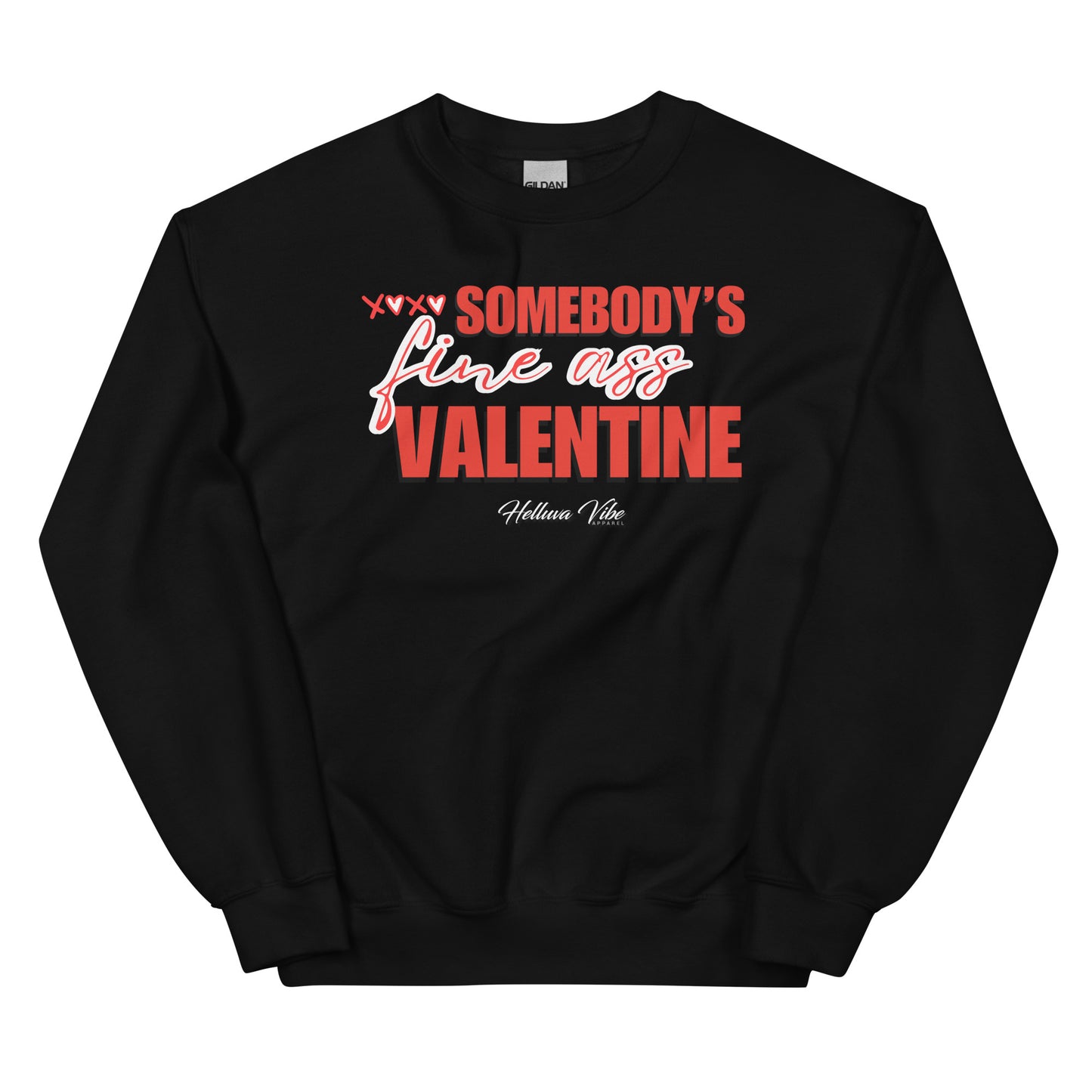 Somebody's Fine Ass Valentine Sweatshirt