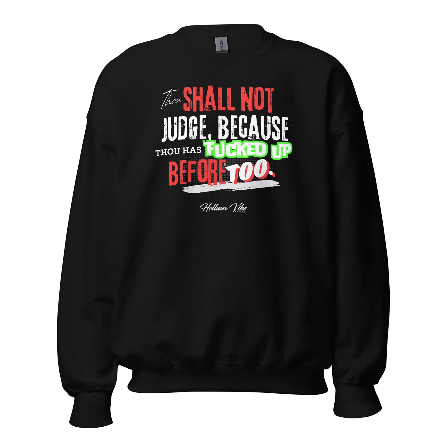 Thou Shall Not Judge Sweatshirt