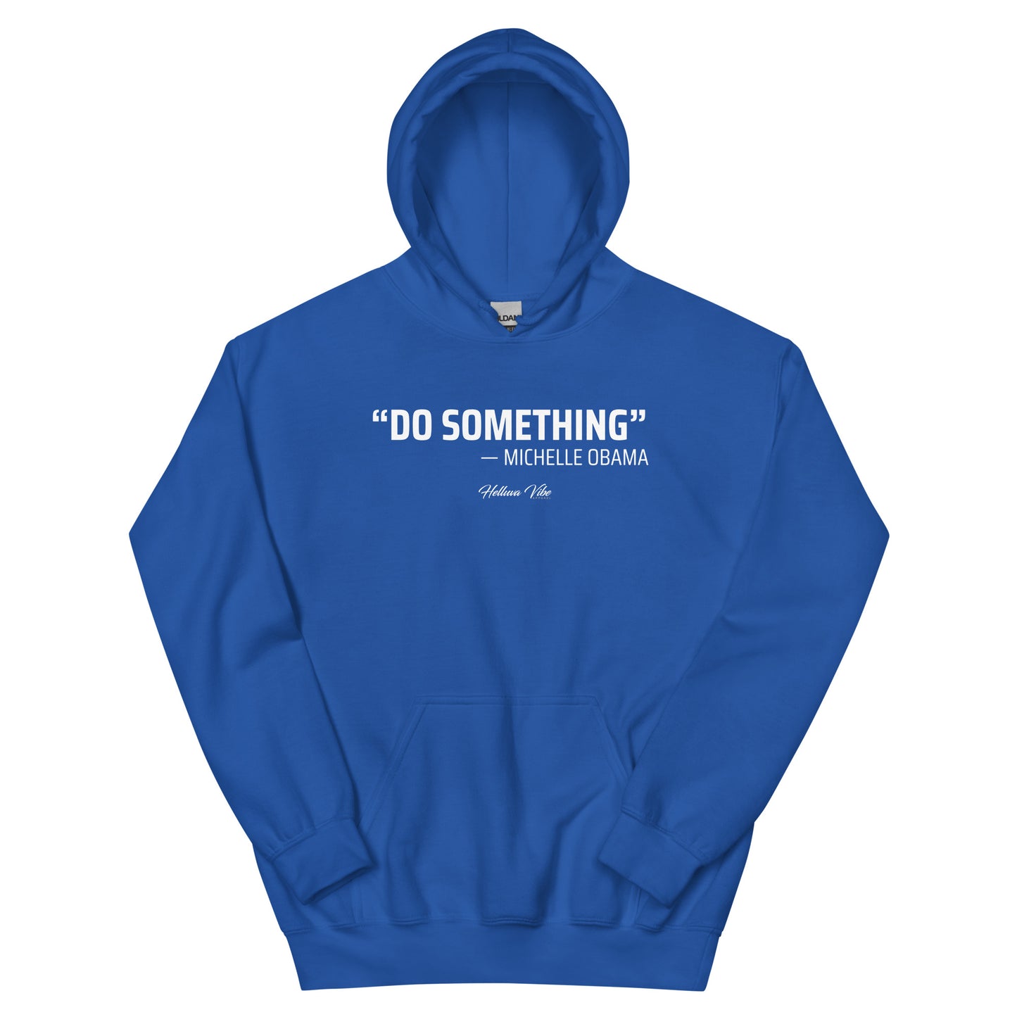 Do Something Unisex Hoodie