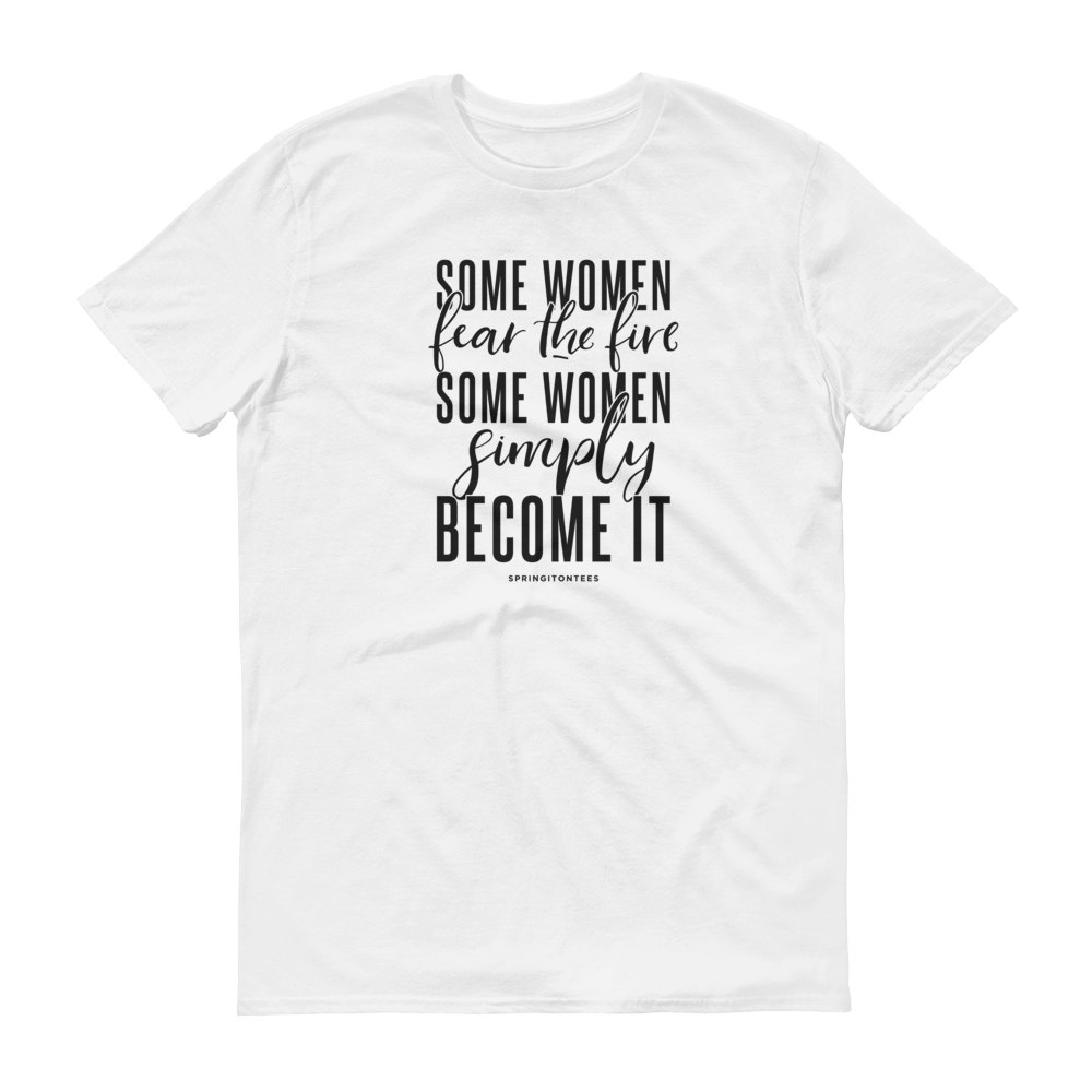 Some Women Fear The Fire Print Graphic Tee - Helluva Vibe Apparel