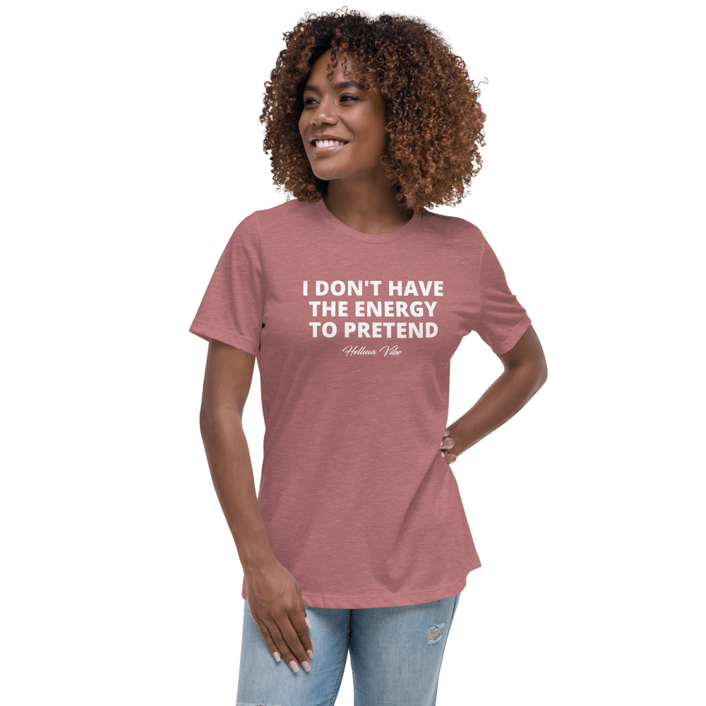 I Don't Have the Energy To Pretend Slogan Tee - Helluva Vibe Apparel