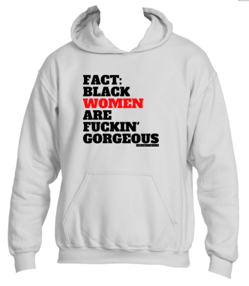 Facts: Black Women Are Gorgeous Hooded Sweatshirt - Helluva Vibe Apparel