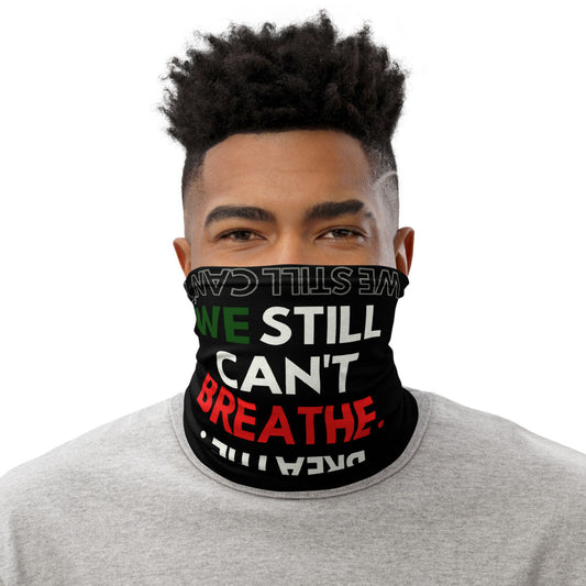 We Still Can't Breathe Neck Gaiter - Helluva Vibe Apparel