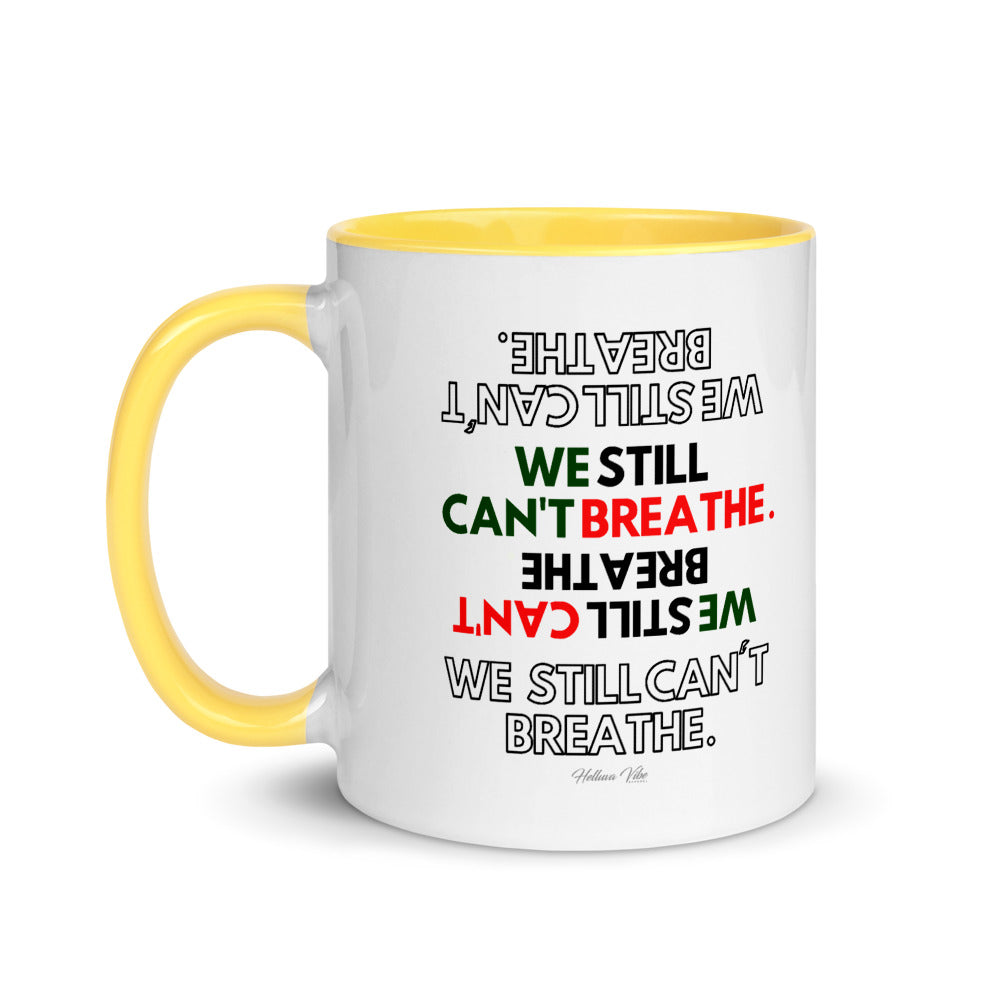 We Still Can't Breathe Mug with Color Inside - Helluva Vibe Apparel