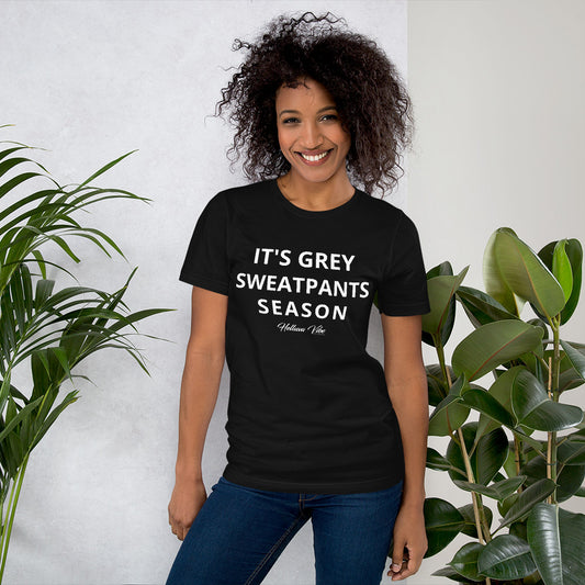 It's Grey Sweatpants Season Tee - Helluva Vibe Apparel
