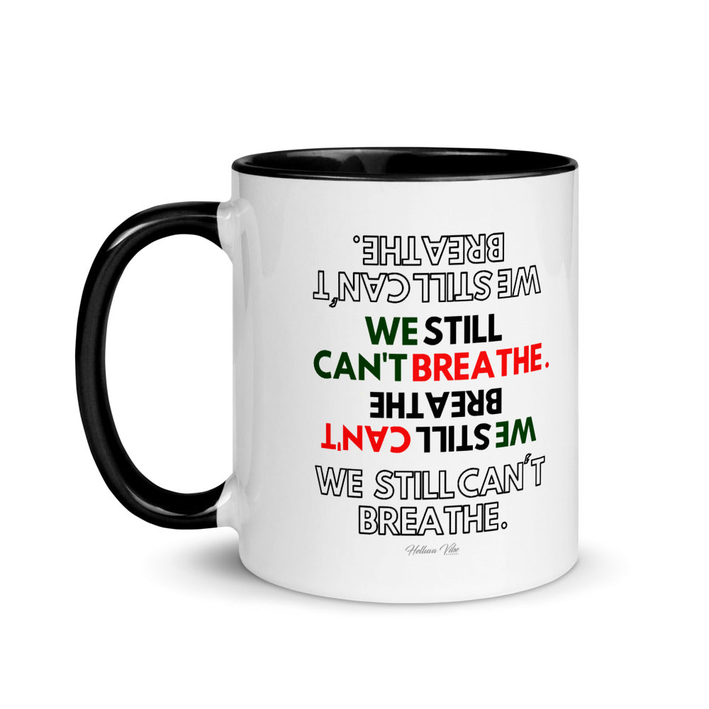 We Still Can't Breathe Mug with Color Inside - Helluva Vibe Apparel