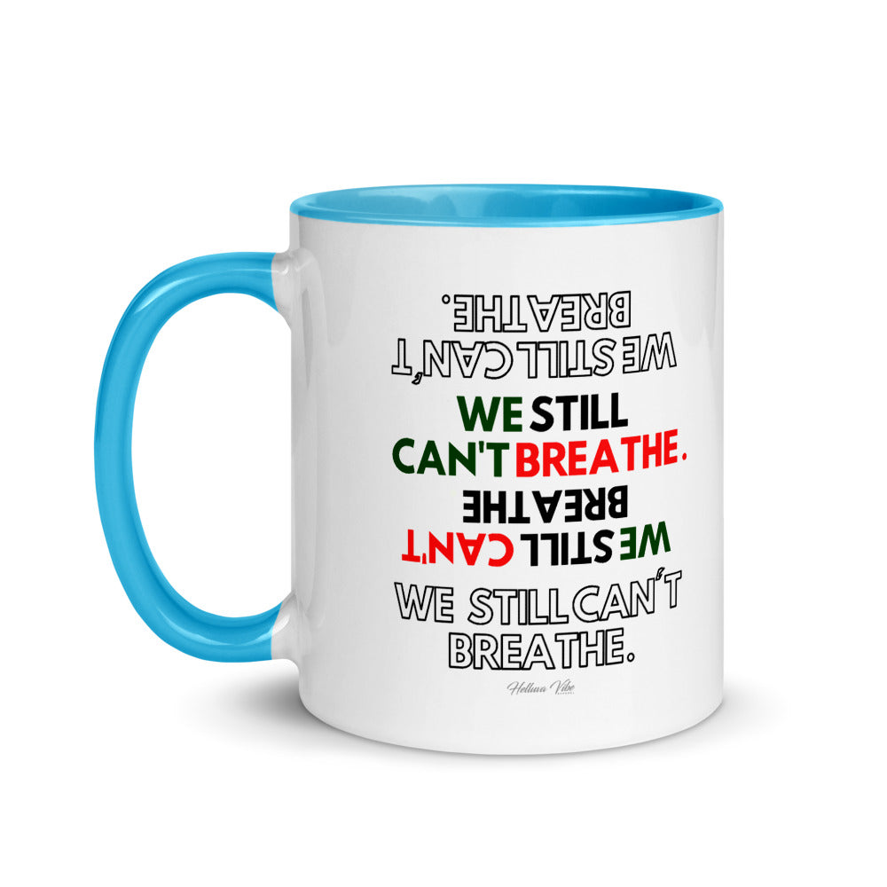 We Still Can't Breathe Mug with Color Inside - Helluva Vibe Apparel