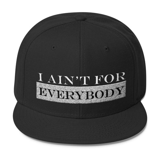 I Ain't For Everybody Wool Blend Snapback - Helluva Vibe Apparel