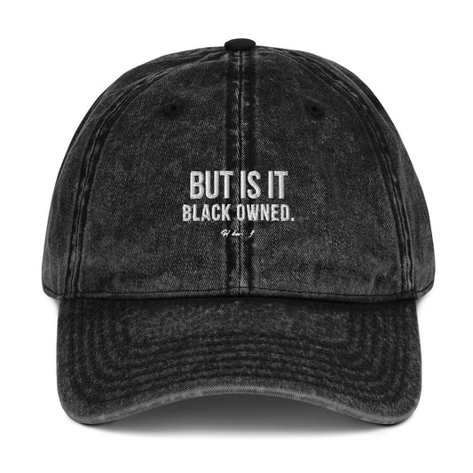 But Is It Black Owned Vintage Cotton Twill Cap - Helluva Vibe Apparel