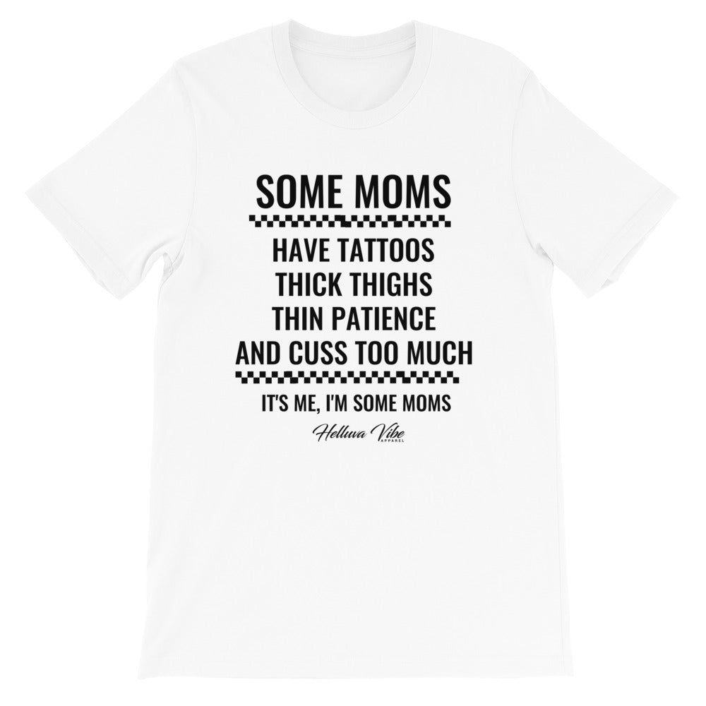 Some Moms Slogan Tee - Helluva Vibe Apparel