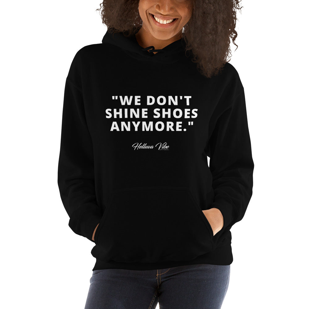 WE DON'T SHINE SHOES ANYMORE SLOGAN TEE - Helluva Vibe Apparel