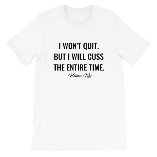 I Won't Quit Graphic Tee - Helluva Vibe Apparel