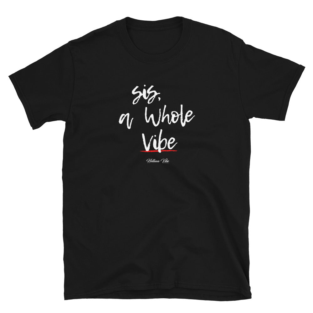 Sis A Whole Vibe Black T-Shirt - Helluva Vibe Apparel
